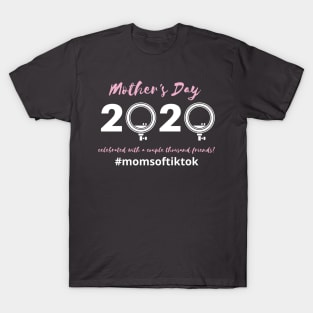 Mother's Day 2020 - TikTok Trend Design T-Shirt